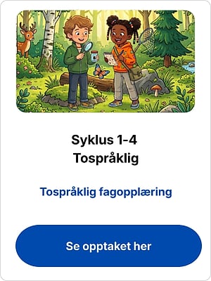 " Syklus 1–4 Tospråklig" med "Tospråklig fagopplæring" og en "Se opptaket her"-knapp